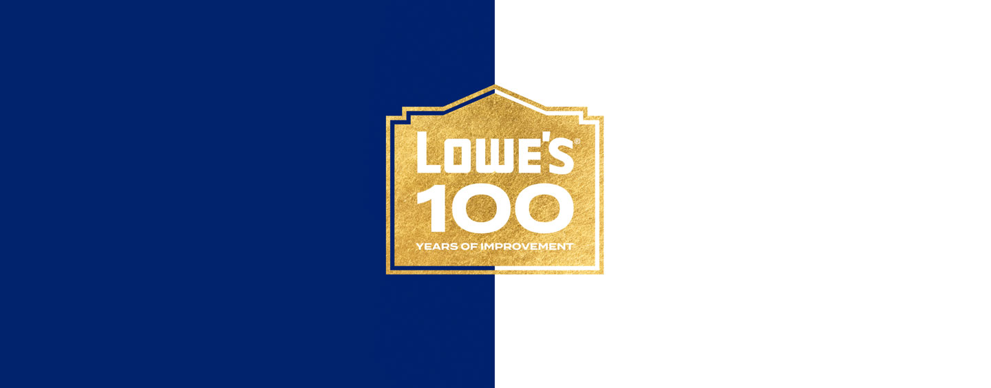 Lowe's is 100 years old! Here's how we're celebrating the milestone Lowe’s Corporate